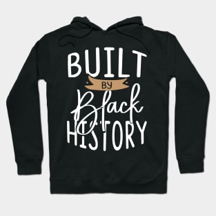 BUILT BY BLACK HISTORY Hoodie